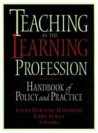 Teaching as the Learning Profession: Handbook of Policy and Practice (Paperback)