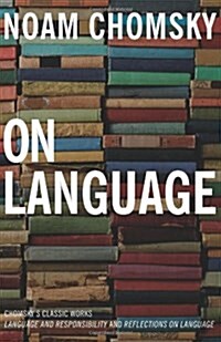 [중고] On Language: Chomsky‘s Classic Works, Language and Responsibility and Reflections on Language in One Volume                                       (Paperback)