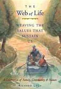 Web of Life: Weaving the Values That Sustain Us (Essays from the Author of Last Child in the Woods and Our Wild Calling) (Paperback, Revised)