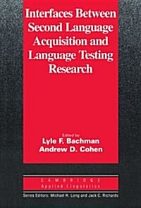 [중고] Interfaces between Second Language Acquisition and Language Testing Research (Paperback)