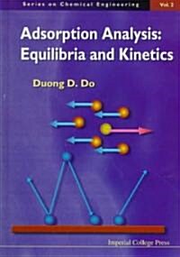 Adsorption Analysis: Equilibria and Kinetics (with CD Containing Computer MATLAB Programs) (Hardcover)