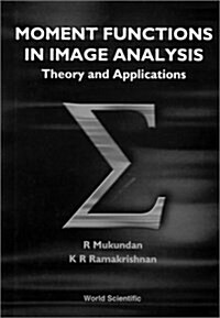 Moment Functions in Image Analysis - Theory and Applications (Hardcover)