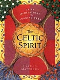 The Celtic Spirit: Daily Meditations for the Turning Year (Paperback)