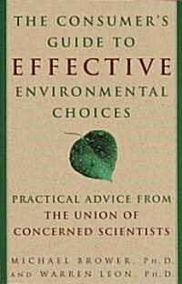The Consumers Guide to Effective Environmental Choices: Practical Advice from the Union of Concerned Scientists (Paperback)