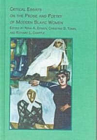 Critical Essays on the Prose and Poetry of Modern Slavic Women (Hardcover)