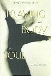 Praying with Body and Soul (Paperback)