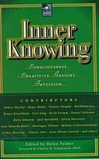 Inner Knowing: Consciousness, Creativity, Insight, Intuitions (Paperback)