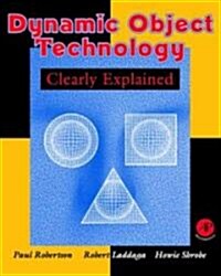 Dynamic Object Technology Clearly Explained (Paperback)