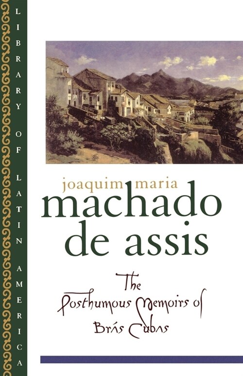 The Posthumous Memoirs of Br? Cubas (Paperback, Revised)