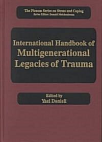 International Handbook of Multigenerational Legacies of Trauma (Hardcover)