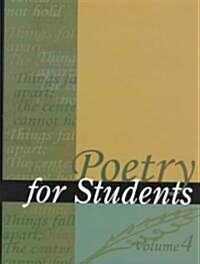 Poetry for Students, Volume 4: Presenting Analysis, Context, and Criticism on Commonly Studied Poetry (Hardcover)