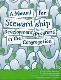 A Manual for Stewardship Development Programs in the Congregation (Paperback)