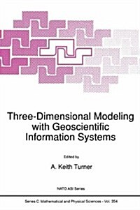 Three-Dimensional Modeling with Geoscientific Information Systems (Hardcover)
