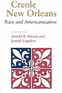 Creole New Orleans: Race and Americanization (Paperback)