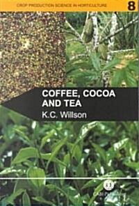 Coffee, Cocoa and Tea (Paperback)