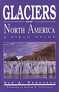 Glaciers of North America (Hc) (Paperback)