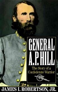 General A.P. Hill: The Story of a Confederate Warrior (Paperback)
