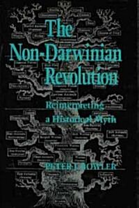 The Non-Darwinian Revolution: Reinterpreting a Historical Myth (Paperback)