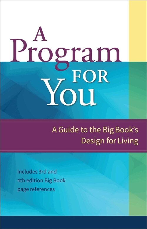 A Program for You: A Guide to the Big Books Design for Living (Paperback)