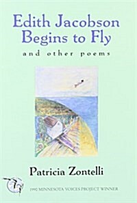 Edith Jacobson Begins to Fly and Other Poems (Paperback)