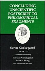 Kierkegaard's Writings, XII, Volume II: Concluding Unscientific PostScript to Philosophical Fragments (Paperback)