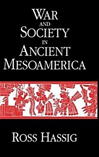 War and Society in Ancient Mesoamerica (Hardcover)