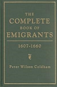 Complete Book of Emigrants, 1607-1660 (Paperback)