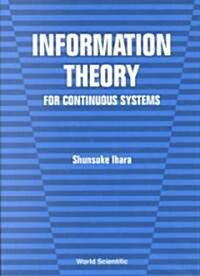 Information Theory for Continuous Systems (Hardcover)