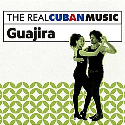 The Real Cuban Music: Guajira