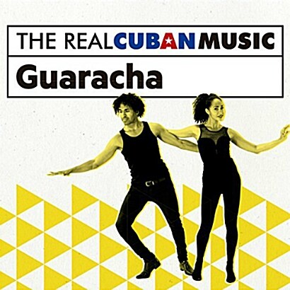 The Real Cuban Music: Guaracha