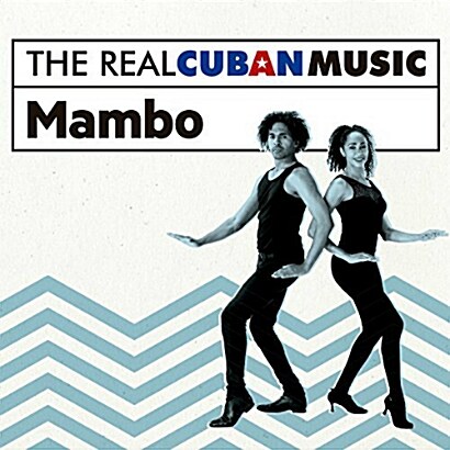The Real Cuban Music: Mambo