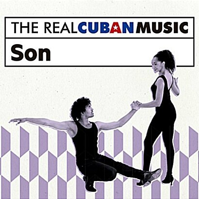 The Real Cuban Music: Son