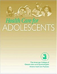 Health Care for Adolescents (Hardcover, 1)