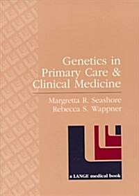 Genetics in Primary Care & Clinical Medicine (Paperback, 1st)