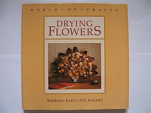Drying Flowers (World of Crafts) (Hardcover)