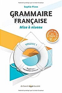 Francais - Mise a niveau - Grammaire - Superieur et formation continue: Volume 1 (Paperback, 01)