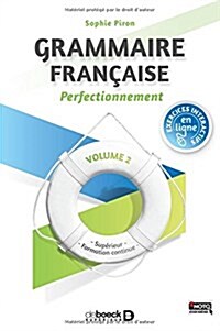 Grammaire francaise prefectionnement : Volume 2, Superieur - Formation continue (Paperback)