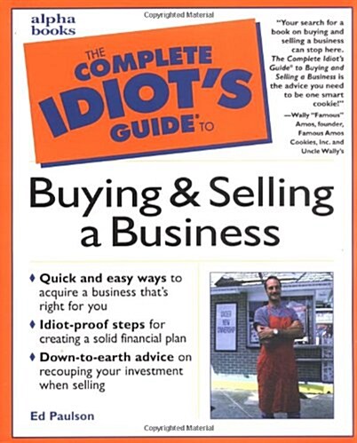 The Complete Idiots Guide to Buying and Selling a Business (Paperback)