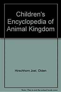 Childrens Encyclopedia of Animal Kingdom (Hardcover)