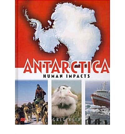 Antarctica Human Impacts Macmillan Library (Hardcover, New ed)