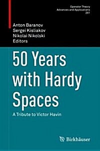 50 Years with Hardy Spaces: A Tribute to Victor Havin (Hardcover, 2018)