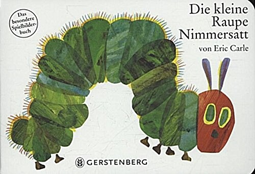 Eric Carle - German : Die Kleine Raupe Nimmersatt (Hardcover)