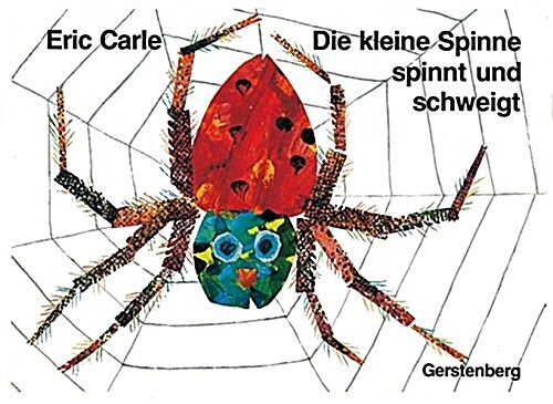 Eric Carle - German : Die Kleine Spinne Spinnt Und Schweigt (Hardcover)