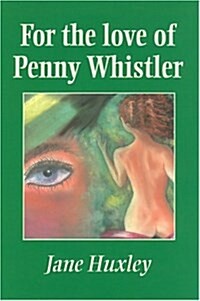 For the Love of Penny Whistler (Hardcover)