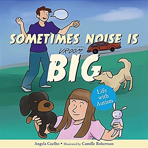 Sometimes Noise is Big : Life with Autism (Hardcover)