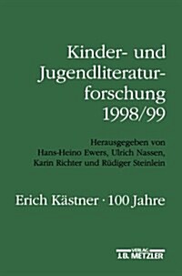 Kinder- Und Jugendliteraturforschung 1998/99: Mit Einer Gesamtbibliographie Der Ver?fentlichungen Des Jahres 1998 (Paperback)