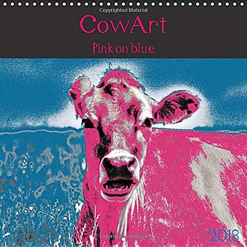 Cowart - Pink on Blue 2018 : Colourful Grazing Livestock (Calendar, 2 ed)