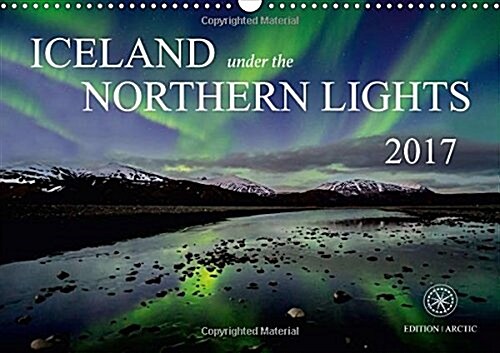 Northern Lights in Iceland 2018 : 13 exceptional photos of the magical Aurora Borealis (Calendar, 2 ed)