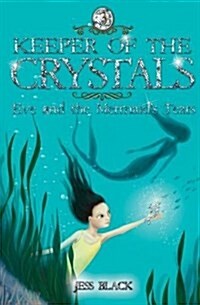 Keeper of the Crystals : Eve and the Mermaids Tears (Paperback)