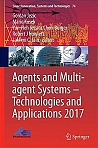 Agent and Multi-Agent Systems: Technology and Applications: 11th Kes International Conference, Kes-Amsta 2017 Vilamoura, Algarve, Portugal, June 2017 (Hardcover, 2017)